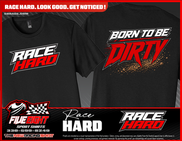 RACE HARD™ “Born To Be Dirty” T-Shirt