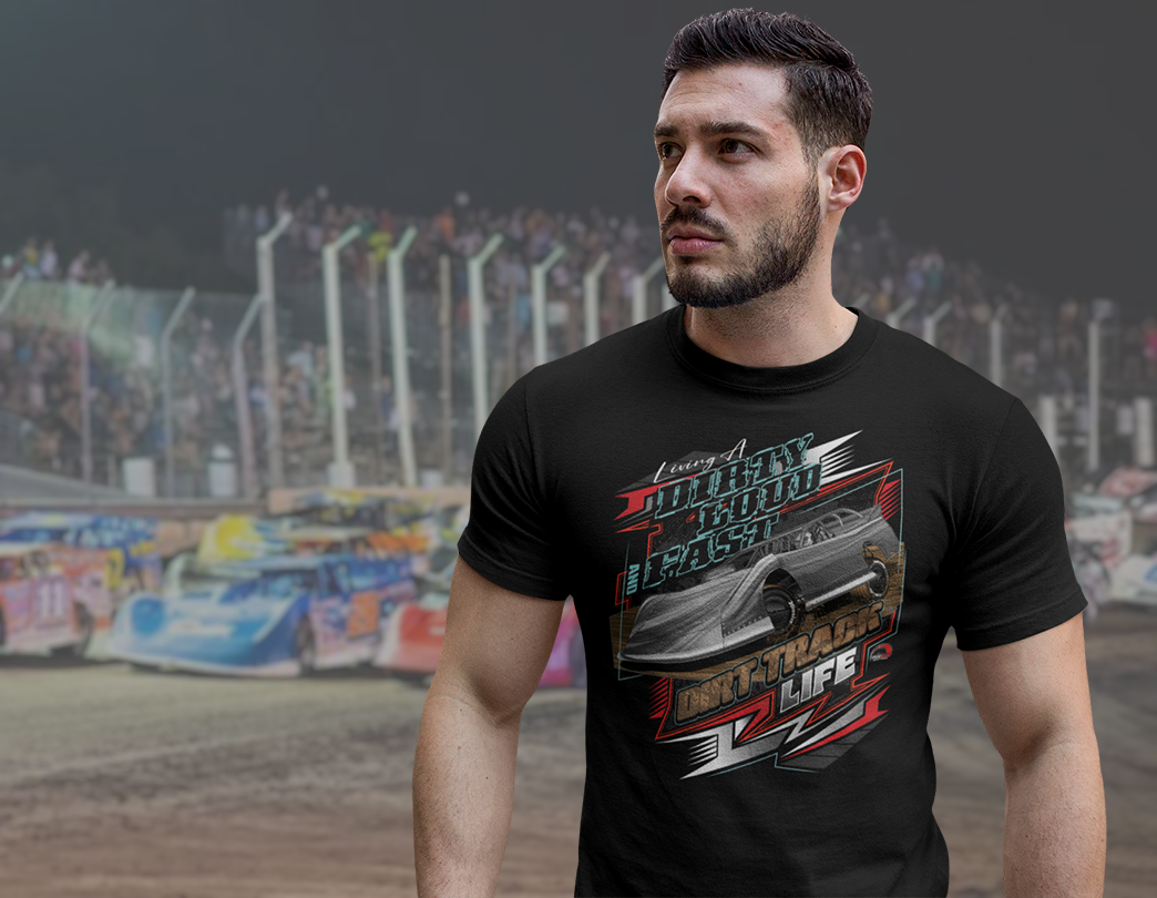 "Dirty, Loud &amp; Fast" Dirt Track Racing T-Shirt